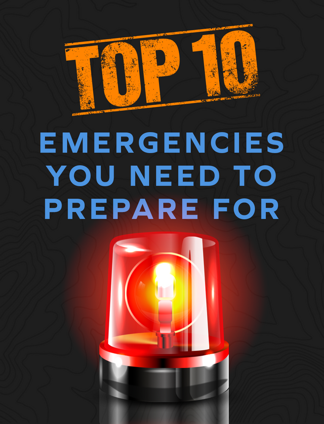 TOP 10 EMERGENCIES YOU NEED TO BE PREPARED FOR